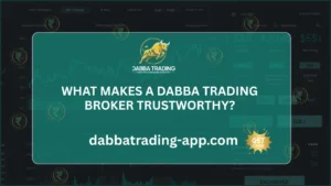 What Makes a Dabba Trading Broker Trustworthy