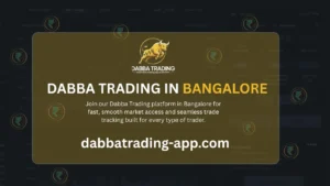 Dabba Trading in Bangalore